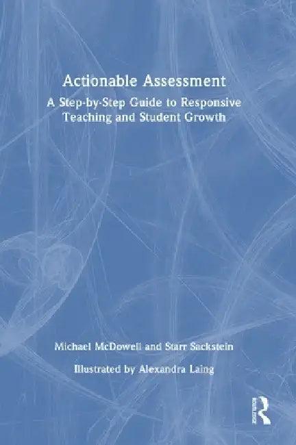 Actionable Assessment (English, Michael McDowell | Starr Sackstein)