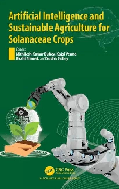 Artificial Intelligence and Sustainable Agriculture for Solanaceae Crops (English, Mithilesh Kumar Dubey | Kajal Verma | Khalil Ahmed)