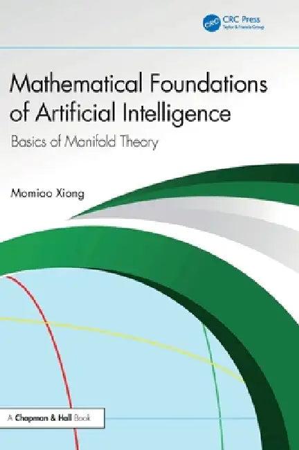 Mathematical Foundations of Artificial Intelligence (English, Momiao Xiong)