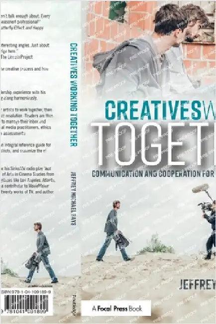 Creatives Working Together (English, Jeffrey Michael Bays)