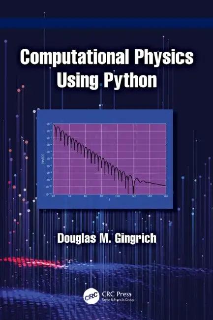 Computational Physics Using Python (English, Douglas M. Gingrich)