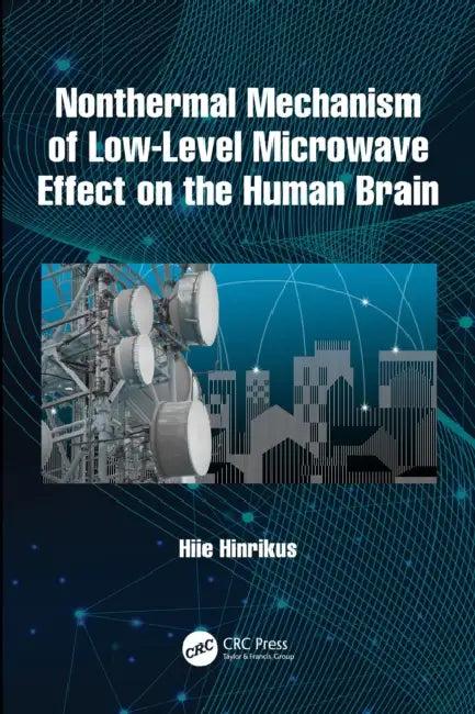 Nonthermal Mechanism of Low-Level Microwave Effect on the Human Brain (English, Hiie Hinrikus)