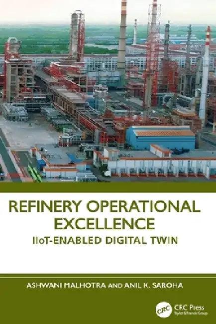 Refinery Operational Excellence (English, Ashwani Malhotra | Anil K. Saroha)