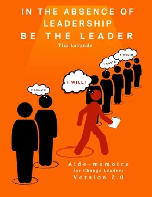 In the absence of leadership be the Leader - 2nd Edition (English, Tim LaLonde)