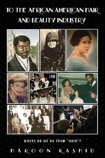 To the African American Hair and Beauty Industry (English, Haroon Rashid)
