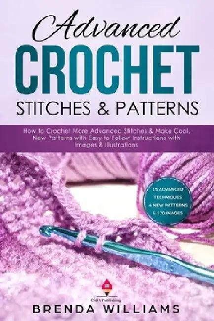 Advanced Crochet Stitches & Patterns (English, Brenda Williams)