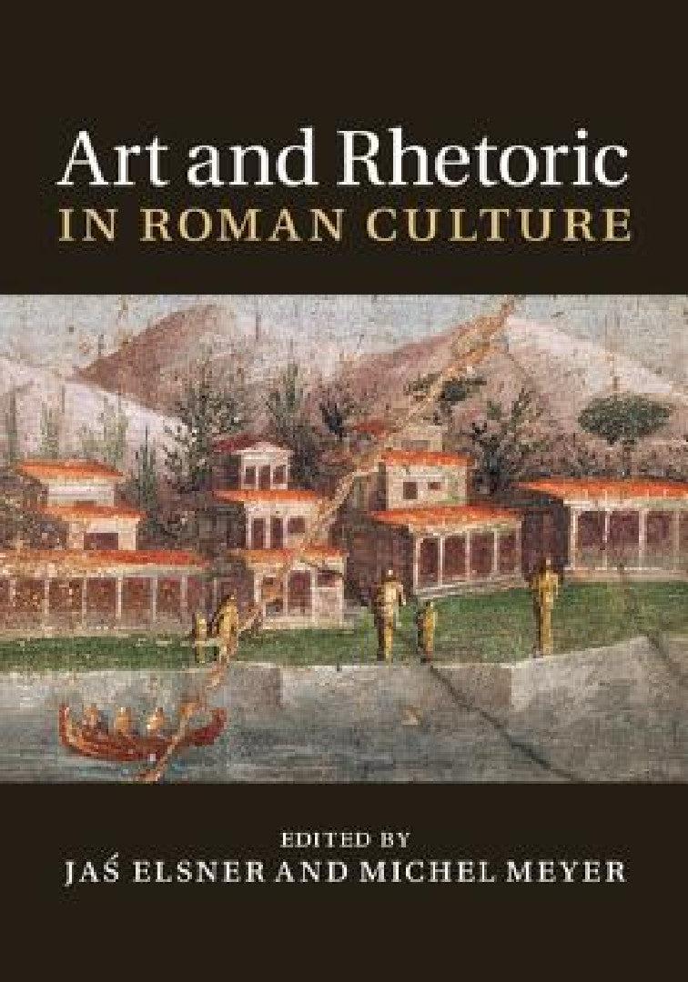 Art and Rhetoric in Roman Culture (English, Jaś Elsner | Michel Meyer)