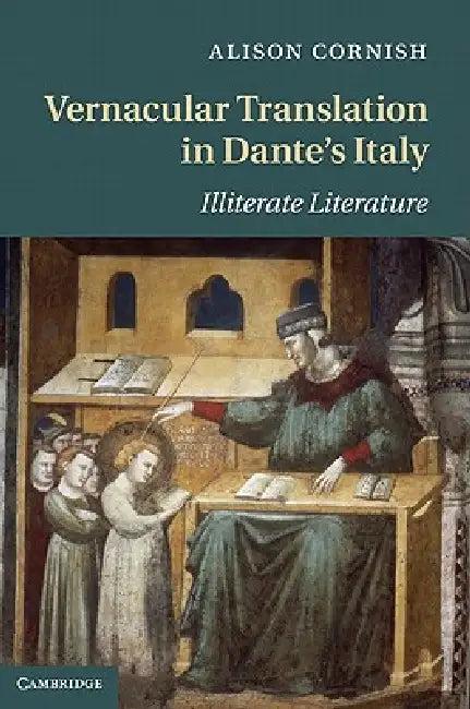 Vernacular Translation in Dante's Italy (English, Alison Cornish)