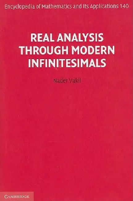 Real Analysis Through Modern Infinitesimals (English, Nader Vakil)