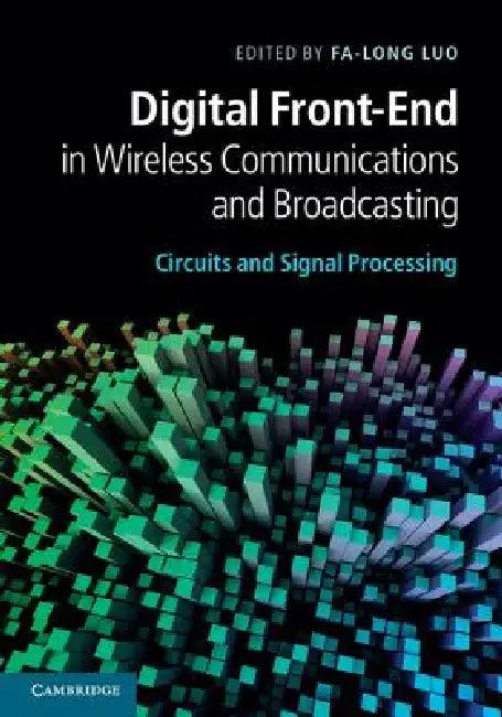 Digital Front-End in Wireless Communications and Broadcasting (English, Fa-Long Luo)