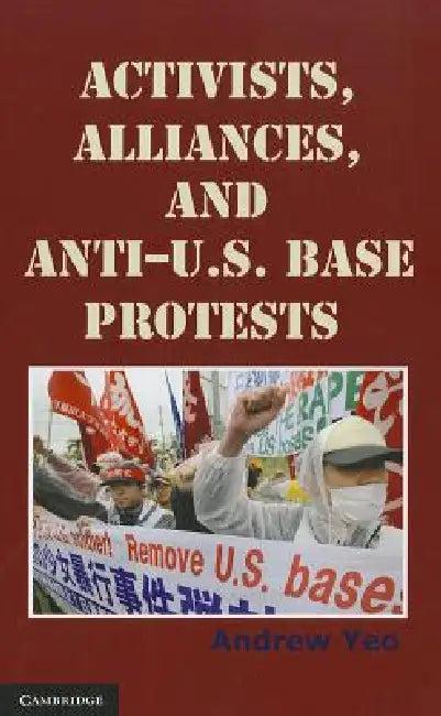 Activists, Alliances, and Anti-U.S. Base Protests (English, Andrew Yeo)