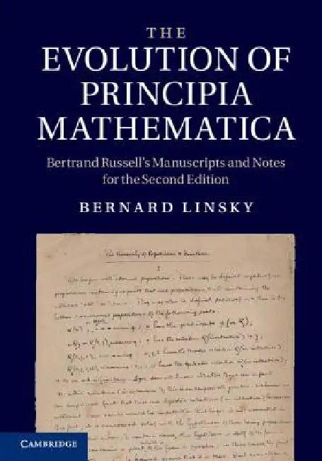 The Evolution of Principia Mathematica (English, Bernard Linsky)