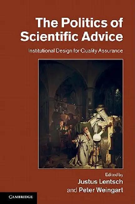 The Politics of Scientific Advice (English, Justus Lentsch | Peter Weingart)