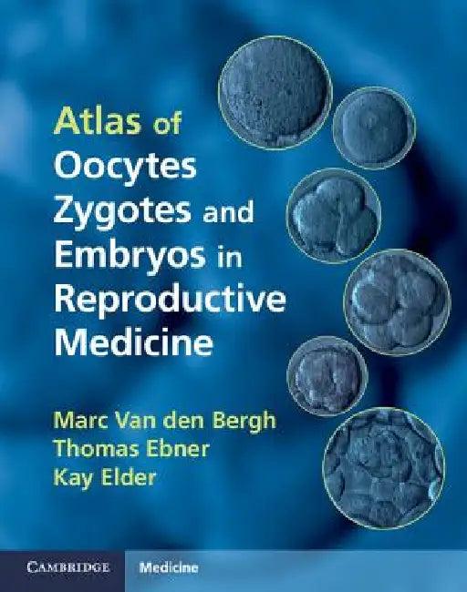 Atlas of Oocytes, Zygotes and Embryos in Reproductive Medicine Hardback [With CDROM] (English, Marc Van Den Bergh | Thomas Ebner | Kay Elder)