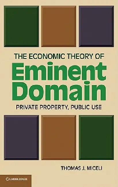 The Economic Theory of Eminent Domain (English, Thomas J. Miceli)