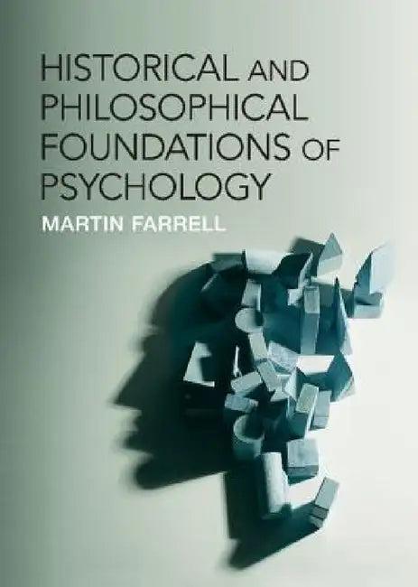 Historical and Philosophical Foundations of Psychology (English, Martin Farrell)