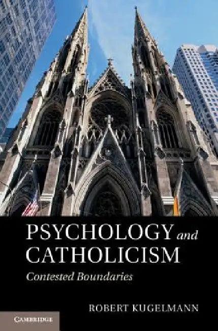 Psychology and Catholicism (English, Robert Kugelmann)