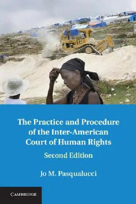 The Practice and Procedure of the Inter-American Court of Human Rights (English, Jo M. Pasqualucci)