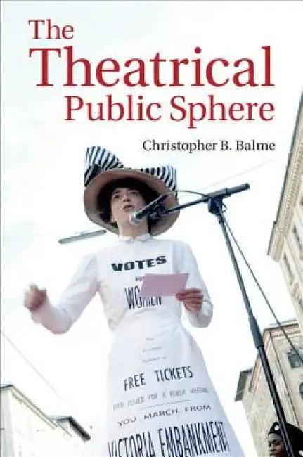 The Theatrical Public Sphere (English, Christopher B. Balme)