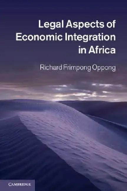 Legal Aspects of Economic Integration in Africa (English, Richard Frimpong Oppong)
