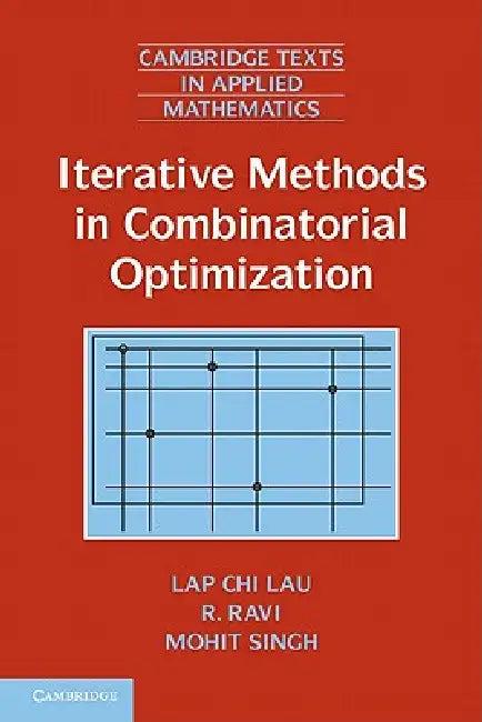 Iterative Methods in Combinatorial Optimization (English, Lap-Chi Lau | R. Ravi | Mohit Singh)