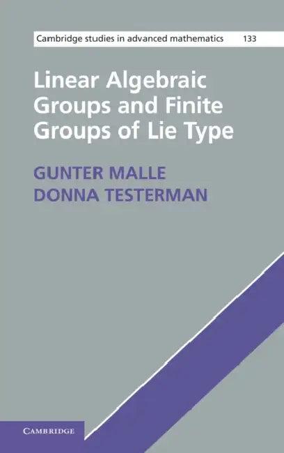 Linear Algebraic Groups and Finite Groups of Lie Type (English, Gunter Malle | Donna Testerman)