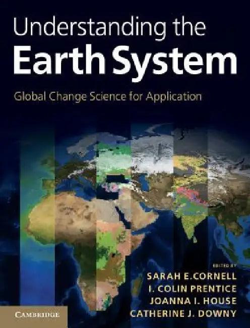 Understanding the Earth System (English, Sarah E. Cornell | I. Colin Prentice | Joanna I. House)