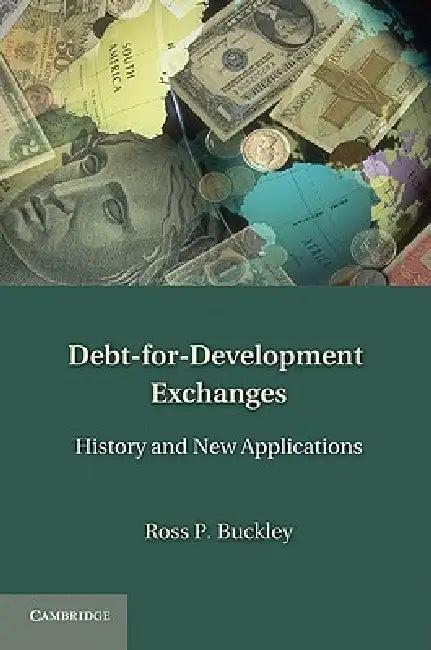 Debt-for-Development Exchanges (English, Ross P. Buckley)