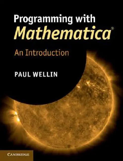 Programming with Mathematica(r) (English, Paul Wellin)