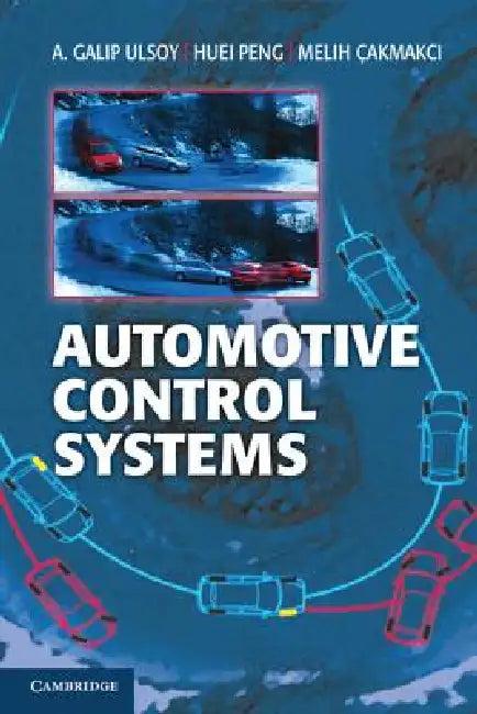 Automotive Control Systems (English, A. Galip Ulsoy | Huei Peng | Melih Çakmakci)
