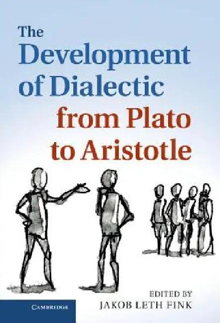 The Development of Dialectic from Plato to Aristotle (English, Jakob Leth Fink)
