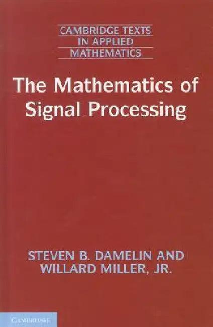 The Mathematics of Signal Processing (English, Steven B. Damelin)