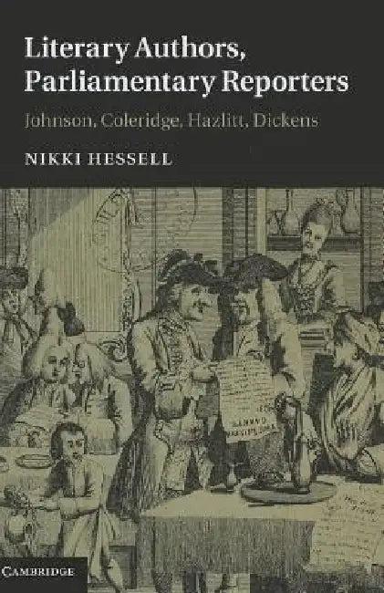 Literary Authors, Parliamentary Reporters (English, Nikki Hessell)