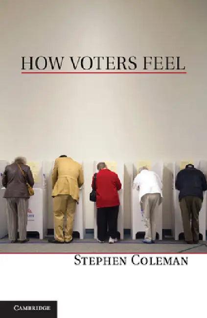 How Voters Feel (English, Stephen Coleman)
