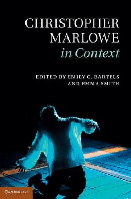 Christopher Marlowe in Context (English, Emily C. Bartels | Emma Smith)