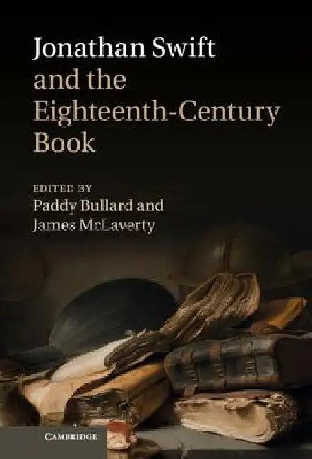Jonathan Swift and the Eighteenth-Century Book (English, Paddy Bullard | James McLaverty)