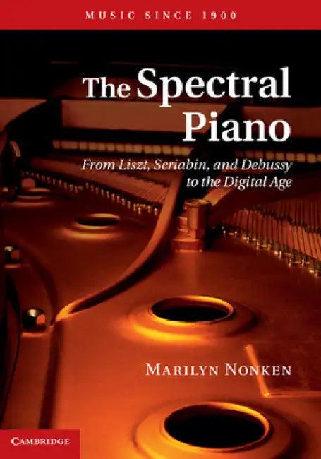 The Spectral Piano (English, Marilyn Nonken)