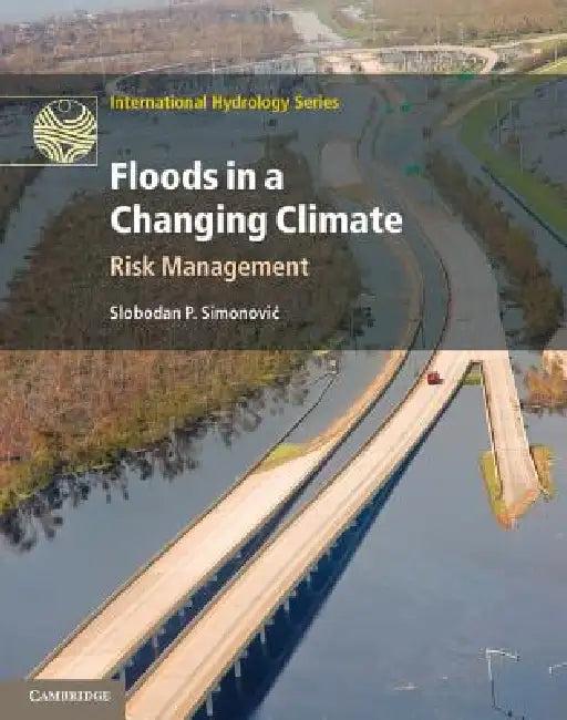 Floods in a Changing Climate (English, Slobodan P. Simonovic)