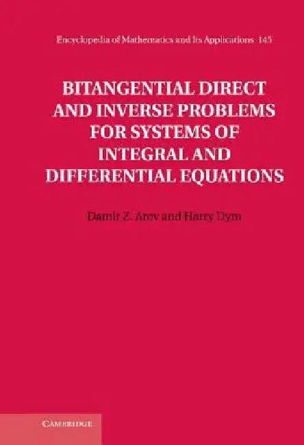 Bitangential Direct and Inverse Problems for Systems of Integral and Differential Equations (English, Damir Z. Arov | Harry Dym)