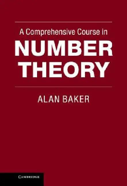 A Comprehensive Course in Number Theory (English, Alan Baker)