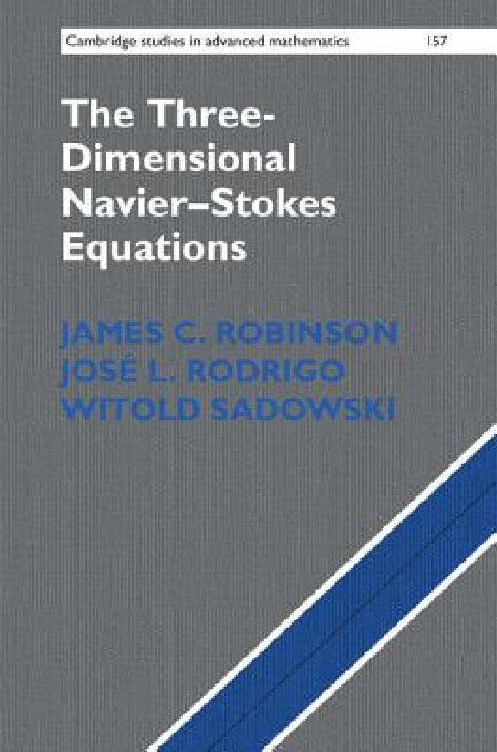 The Three-Dimensional Navier-Stokes Equations (English, James C. Robinson | José L. Rodrigo | Witold Sadowski)