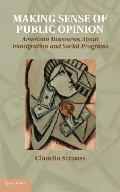 Making Sense of Public Opinion (English, Claudia Strauss)