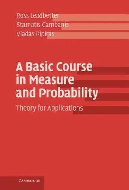 A Basic Course in Measure and Probability (English, Ross Leadbetter | Stamatis Cambanis | Vladas Pipiras)