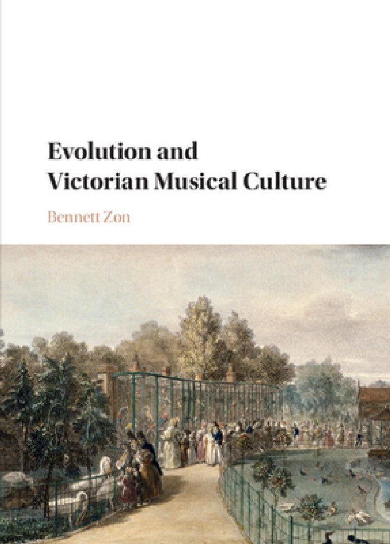 Evolution and Victorian Musical Culture (English, Bennett Zon)
