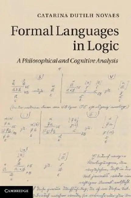 Formal Languages in Logic (English, Catarina Dutilh Novaes)