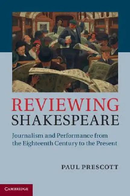 Reviewing Shakespeare (English, Paul Prescott)