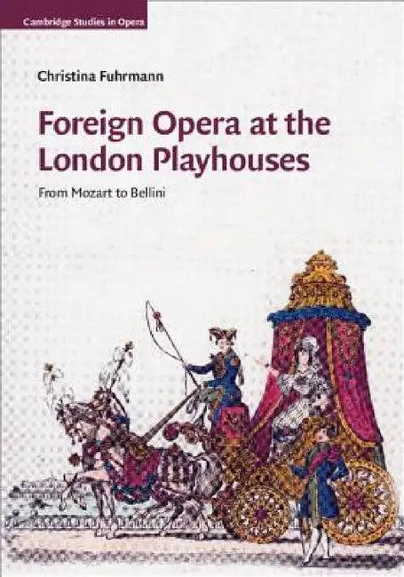 Foreign Opera at the London Playhouses (English, Christina Fuhrmann)