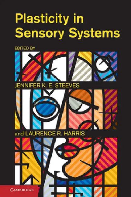 Plasticity in Sensory Systems (English, Jennifer K. E. Steeves | Laurence R. Harris)