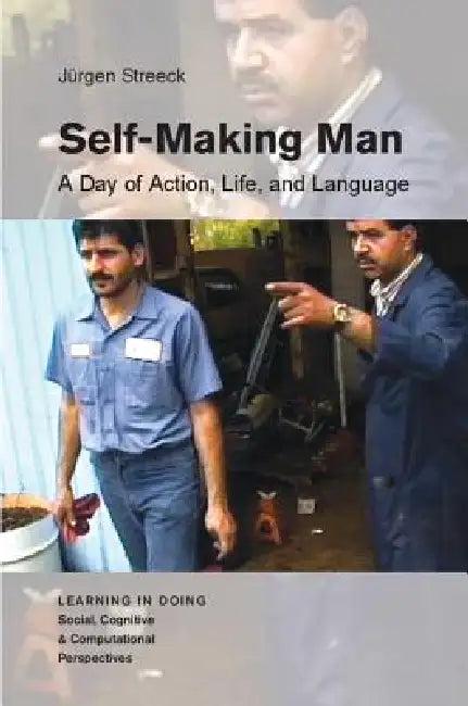 Self-Making Man (English, Jürgen Streeck)