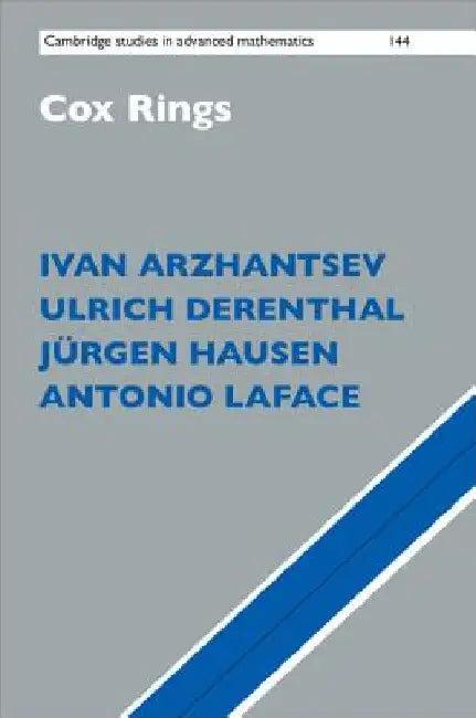 Cox Rings (English, Ivan Arzhantsev | Ulrich Derenthal | Jürgen Hausen)